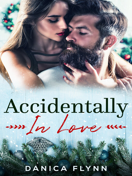 Title details for Accidentally in Love by Danica Flynn - Available